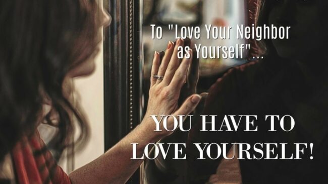 Loving Our Neighbors as We Love Ourselves