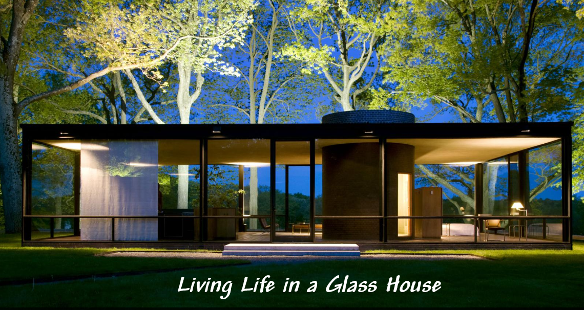 Living Life in a Glass House