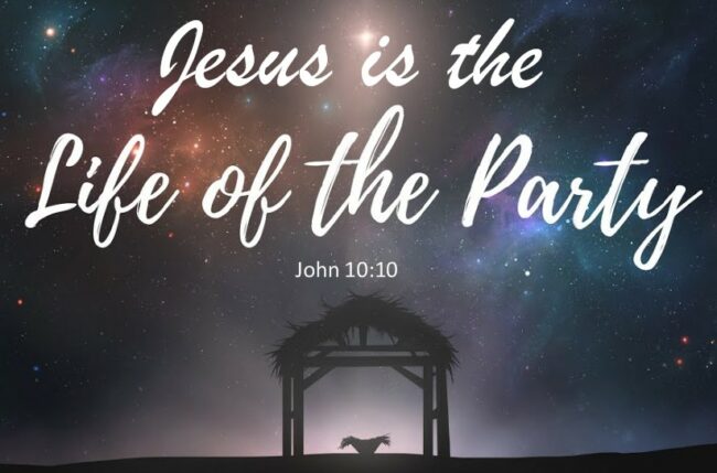 Jesus is the Life of the Party
