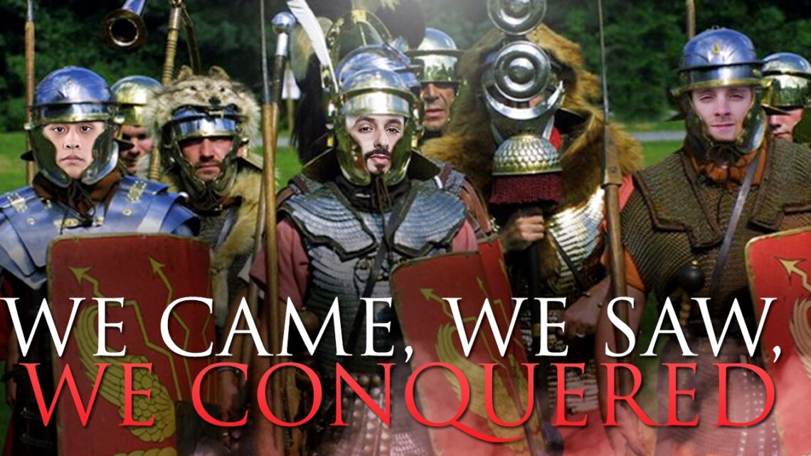 We Came. We Saw. We Conquered.