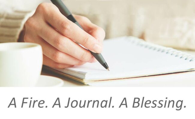A Fire. A Journal. A Blessing.