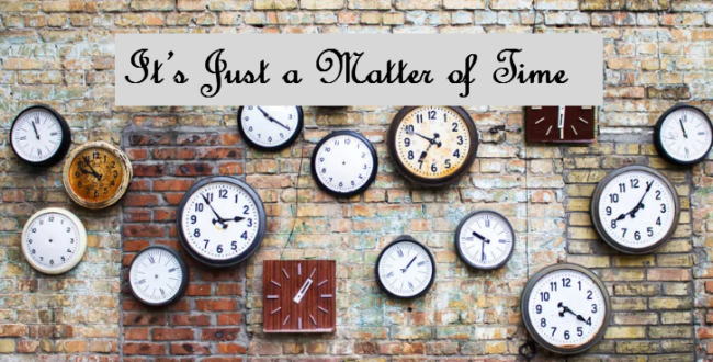 It’s Just a Matter of Time