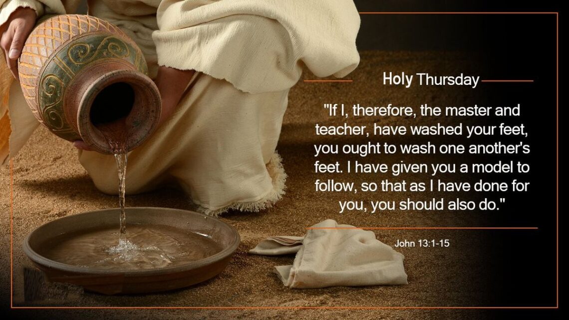 Holy Thursday — When the Greatest Became Our Servant