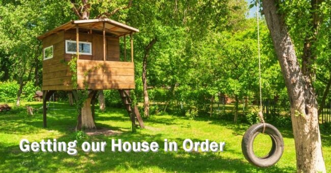 Getting Our House in Order