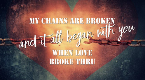 When Love Broke Through