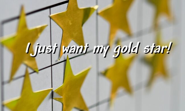 I Just Want a Gold Star