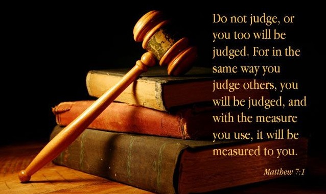 Judge Not or You Will Be Judged