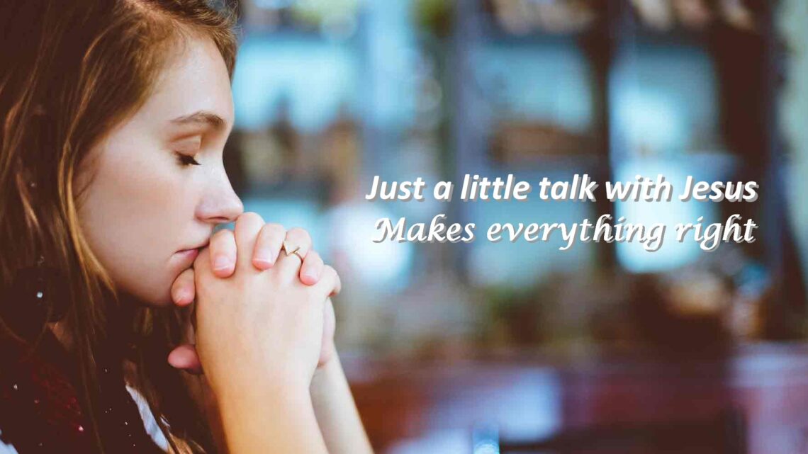 Just a Little Talk with Jesus