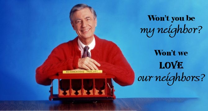 Won’t You Be My Neighbor?