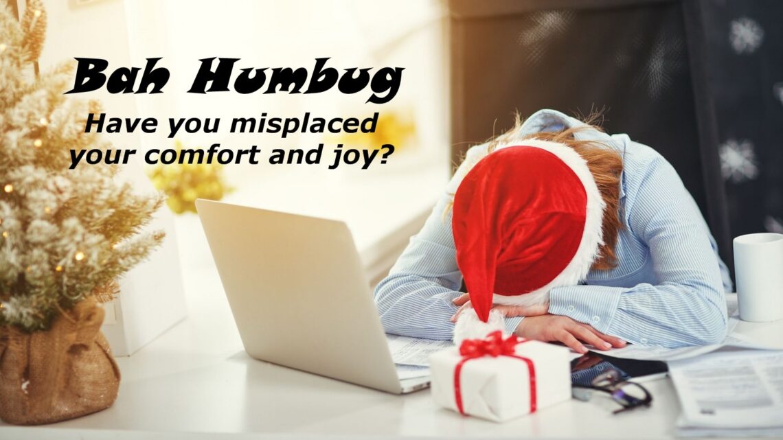 Bah Humbug or Good Tidings of Comfort and Joy