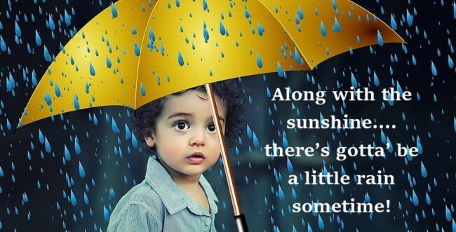 Along with the Sunshine, Comes a Little Rain