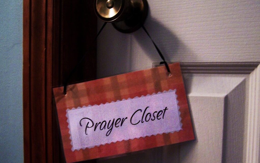 Is Your Prayer Closet Cluttered?