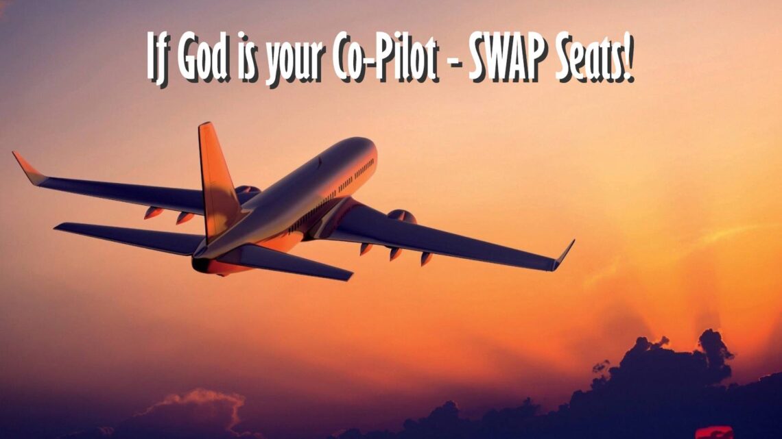 If God is Your Co-Pilot – Swap Seats