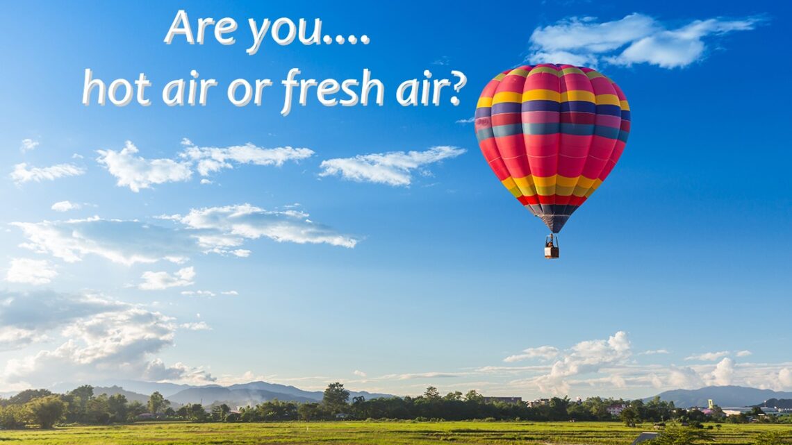 Hot Air or Fresh Air?
