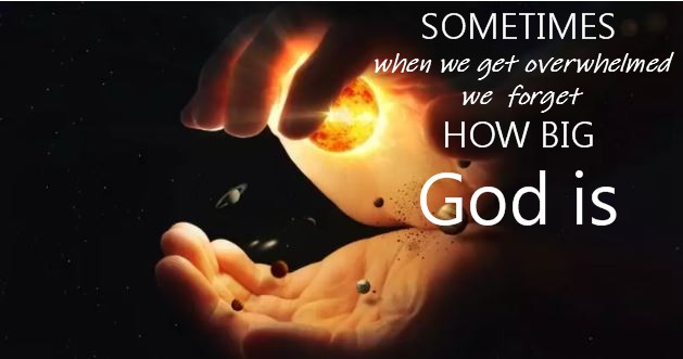 Did We Forget How Big God Is?