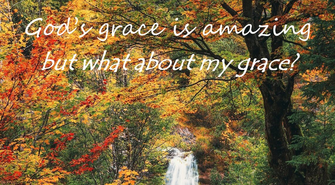 God’s Grace. My Grace.