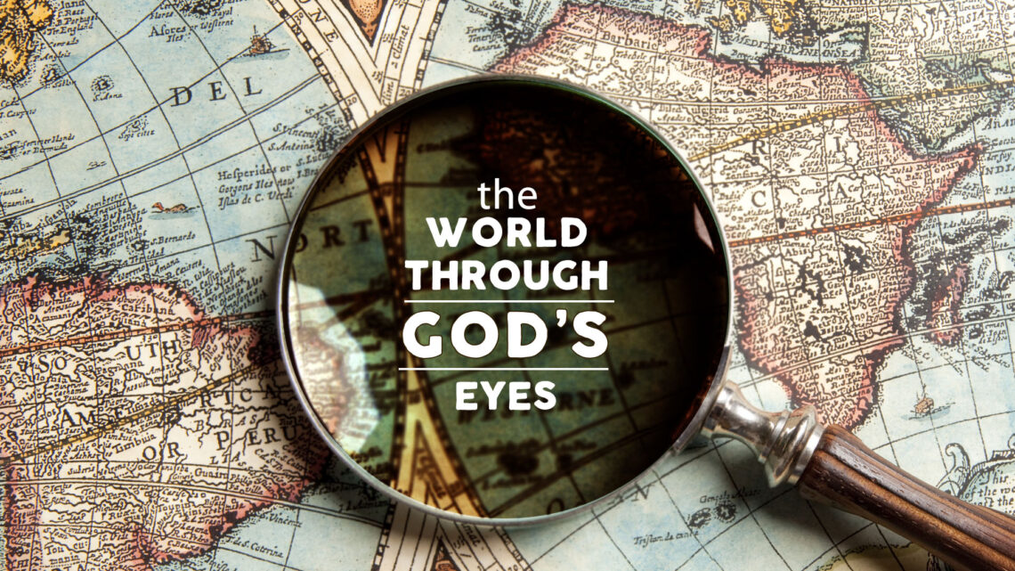 Seeing Through God’s Eyes
