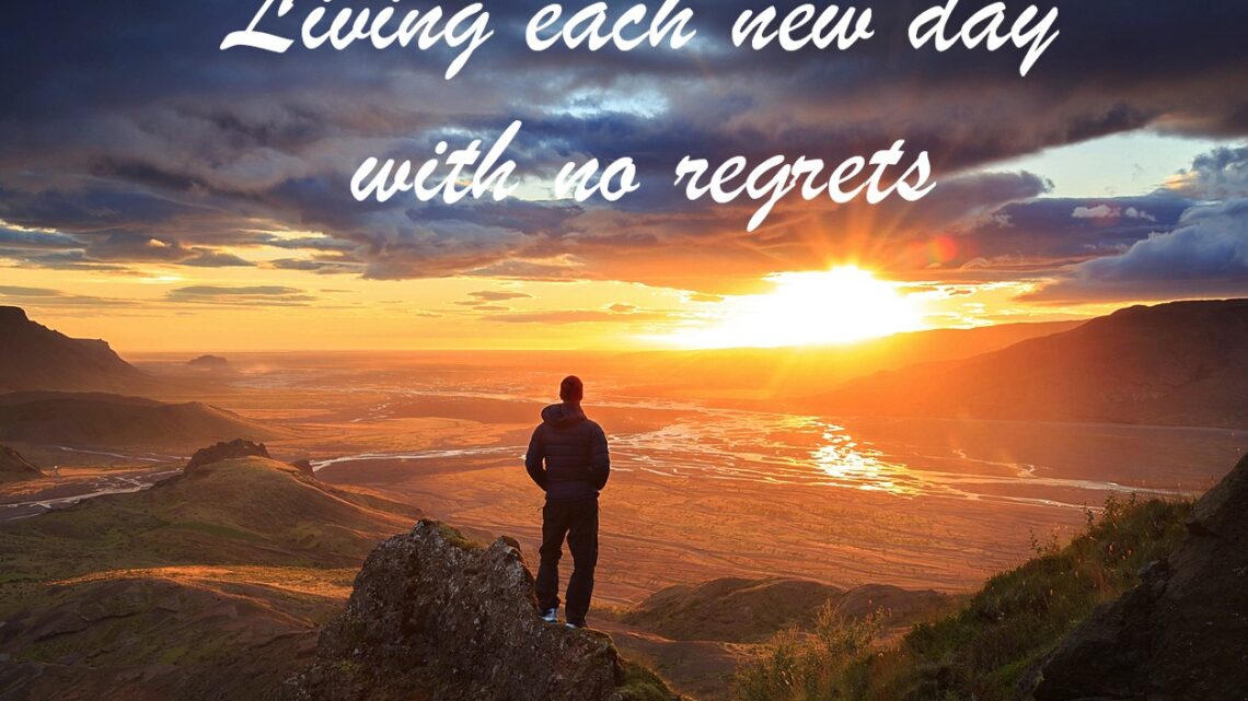 Living with No Regrets