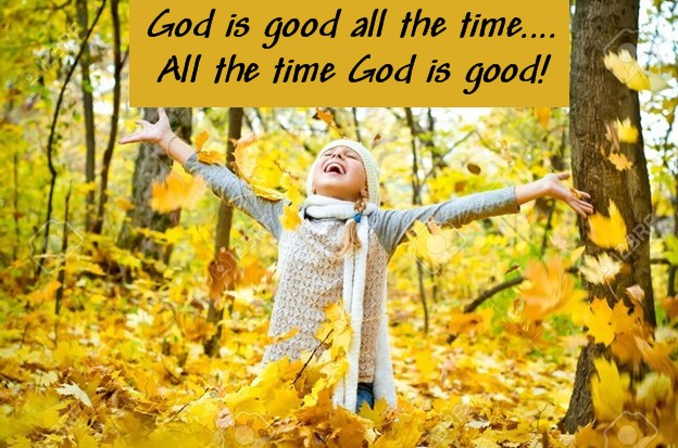God is Good. All the Time.