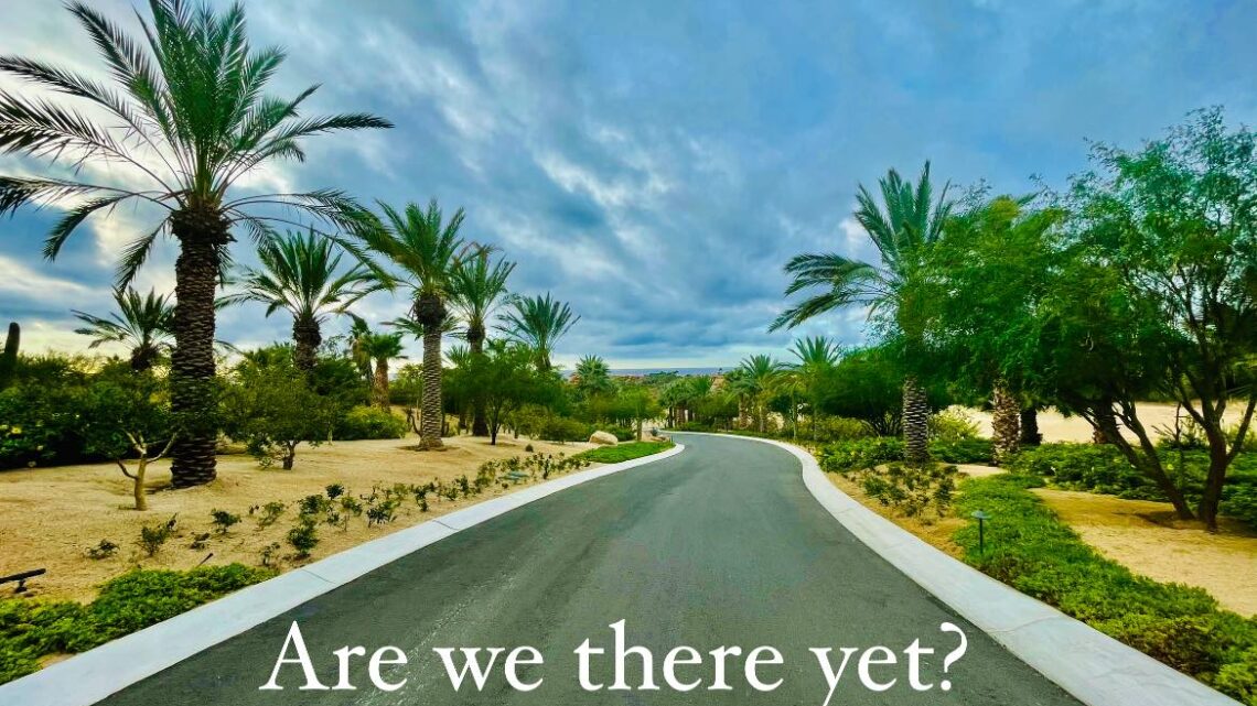Are We There Yet?