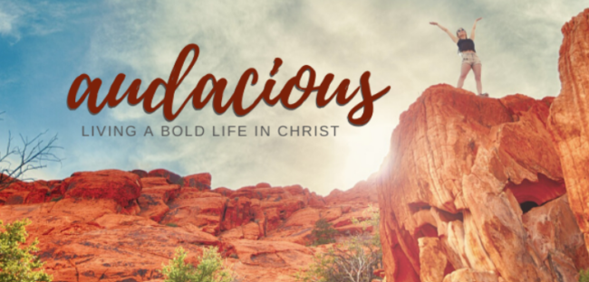 Big Audacious Faith AND Big Audacious Living