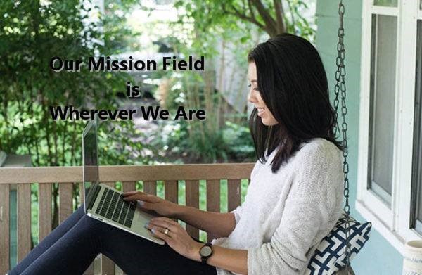 Our Mission is Wherever We Are