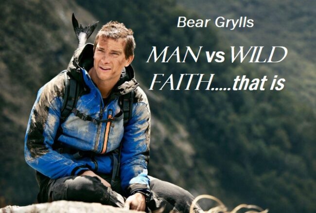 Bear Grylls and His Great Faith Adventure