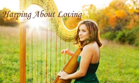 Harping about Loving