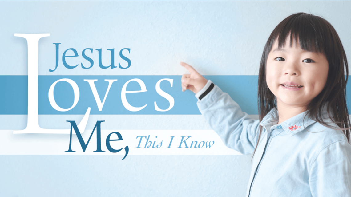 Jesus Loves Me This I Know