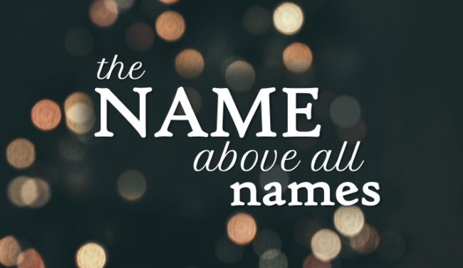 The Name Above All Names