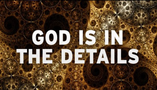 God is in the Details
