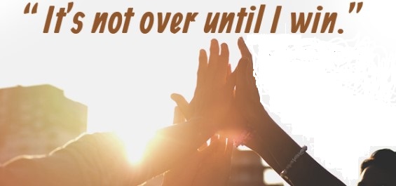 It’s Not Over Till I Win
