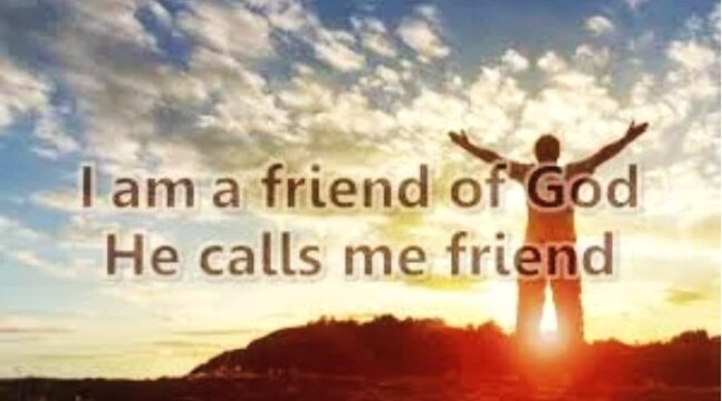 I Am a Friend of God