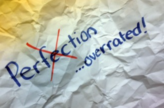 Perfection Is Overrated…and Exhausting