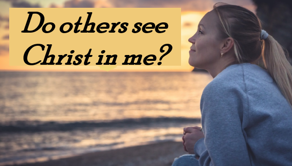 May Jesus Be Seen in Me — In Spite of Me