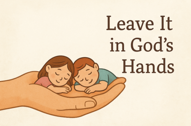 Leave It in God’s Hands