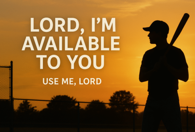 Lord, I’m Available to You