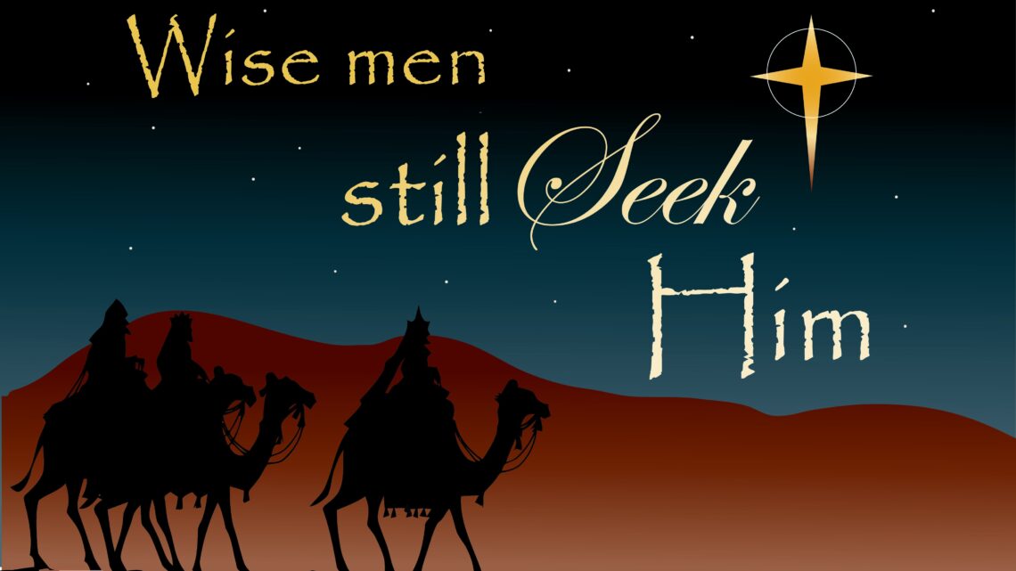 Wise Men and Women Still Seek Him