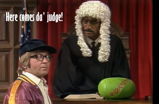 Here Comes da’ Judge