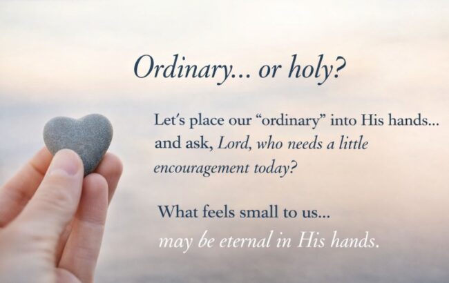 Just Ordinary or Holy?
